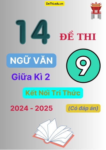14 Đề thi Ngữ văn 9 giữa Kì 2 Kết Nối Tri Thức năm học 2024-2025 (Có đáp án)